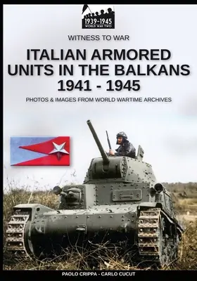 Unità corazzate italiane nei Balcani 1941-1945 - Italian armored units in the Balkans 1941-1945