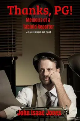 Grazie, PG! Memorie di un giornalista scandalistico - Thanks, PG!: Memoirs of a Tabloid Reporter