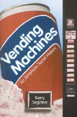 Le macchine distributrici: Una storia sociale americana - Vending Machines: An American Social History