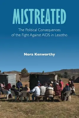 Maltrattati: Le conseguenze politiche della lotta all'AIDS in Lesotho - Mistreated: The Political Consequences of the Fight Against AIDS in Lesotho