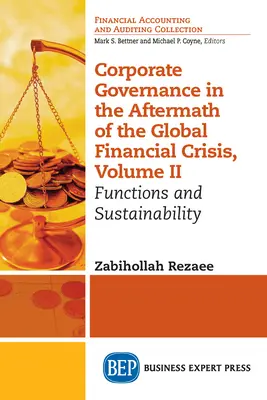 La corporate governance dopo la crisi finanziaria globale, volume II: funzioni e sostenibilità - Corporate Governance in the Aftermath of the Global Financial Crisis, Volume II: Functions and Sustainability