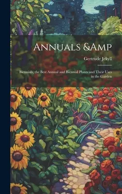 Annuali e biennali, le migliori piante annuali e biennali e i loro usi in giardino - Annuals & Biennials, the Best Annual and Biennial Plants and Their Uses in the Garden