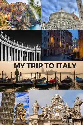 Il mio viaggio in Italia: Cinque Terra, Firenze, Basilica di San Pietro, Roma, Venezia, Pisa e Vaticano / Formato 6x9 pollici / 16 itinerari di viaggio - My Trip to Italy: Cinque Terra, Florence, St Peter's Basilica, Rome, Venice, Pisa & the Vatican / 6x9 Inch Format / 16 Trip Itineraries
