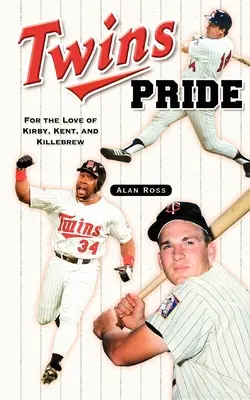 Orgoglio Twins: Per l'amore di Kirby, Kent e Killebrew - Twins Pride: For the Love of Kirby, Kent, and Killebrew