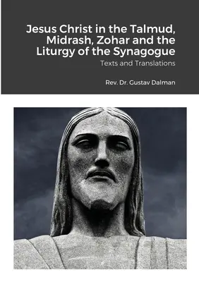 Gesù Cristo nel Talmud, nel Midrash, nello Zohar e nella Liturgia della Sinagoga: Testi e traduzioni - Jesus Christ in the Talmud, Midrash, Zohar and the Liturgy of the Synagogue: Texts and Translations