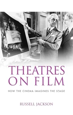 Teatri in pellicola: Come il cinema immagina il palcoscenico - Theatres on Film: How the Cinema Imagines the Stage