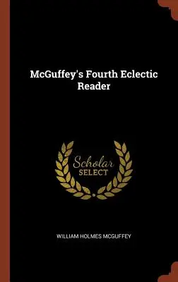 Quarto lettore eclettico McGuffey - McGuffey's Fourth Eclectic Reader