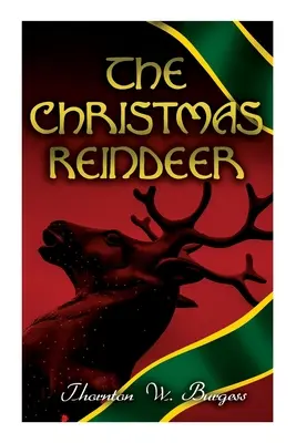 La renna di Natale: Racconto illustrato del bianco Nord - The Christmas Reindeer: Illustrated Tale of the White North
