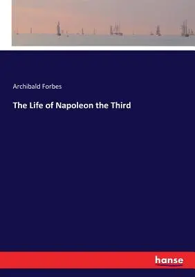 La vita di Napoleone III - The Life of Napoleon the Third