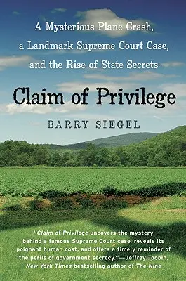 Claim of Privilege: Un misterioso incidente aereo, uno storico caso della Corte Suprema e l'ascesa del segreto di Stato - Claim of Privilege: A Mysterious Plane Crash, a Landmark Supreme Court Case, and the Rise of State Secrets