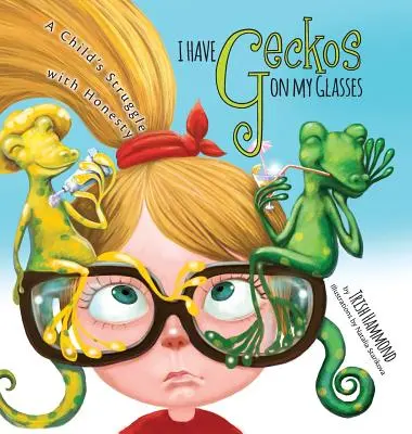 Ho dei gechi sugli occhiali: La lotta di un bambino con l'onestà - I Have Geckos on my Glasses: A Child's Struggle with Honesty