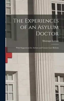 Le esperienze di un medico manicomiale; con suggerimenti per la riforma della legge sul manicomio e la pazzia - The Experiences of an Asylum Doctor; With Suggestions for Asylum and Lunacy Law Reform