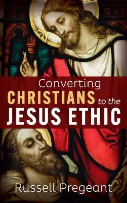 Convertire i cristiani all'etica di Gesù - Converting Christians to the Jesus Ethic