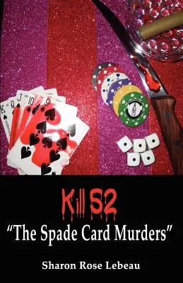 Uccidere 52 Gli omicidi della carta da gioco“”. - Kill 52 The Spade Card Murders