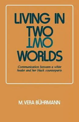 Vivere in due mondi: la comunicazione tra una guaritrice bianca e le sue controparti nere - Living in Two Worlds: Communication Between a White Healer and Her Black Counterparts