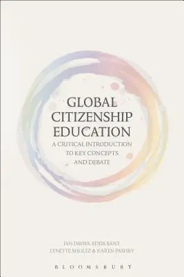 Educazione alla cittadinanza globale: Un'introduzione critica ai concetti chiave e ai dibattiti - Global Citizenship Education: A Critical Introduction to Key Concepts and Debates