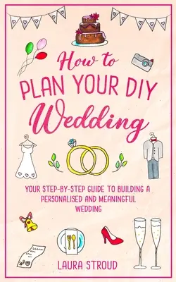 Come organizzare un matrimonio fai da te - How to Plan Your DIY Wedding