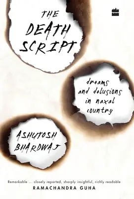 Il copione della morte: Sogni e deliri nel Paese dei Naxal - The Death Script: Dreams and Delusions in Naxal Country