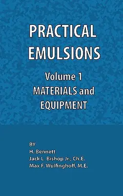 Emulsioni pratiche, volume 1, Materiali e attrezzature - Practical Emulsions, Volume 1, Materials and Equipment
