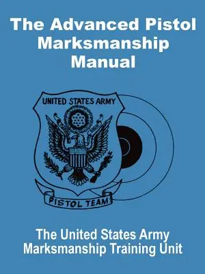 Manuale avanzato di tiro con la pistola - The Advanced Pistol Marksmanship Manual