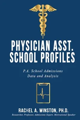 Profili delle scuole per assistenti medici: Dati e analisi delle ammissioni alle scuole per P.A. - Physician Asst. School Profiles: P.A. School Admissions Data and Analysis