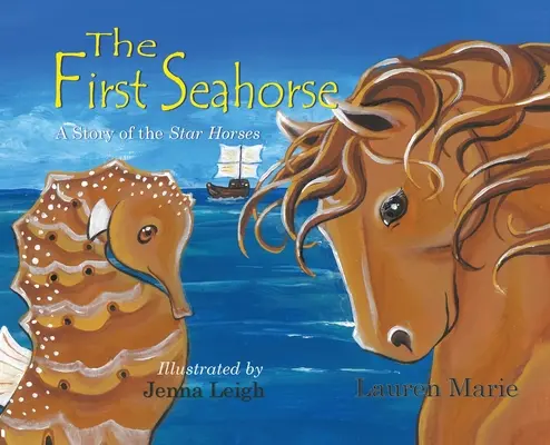 Il primo cavalluccio marino: Una storia di cavalli stellari - The First Seahorse: A Story of the Star Horses