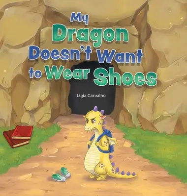 Il mio drago non vuole indossare le scarpe - My Dragon Doesn't Want to Wear Shoes