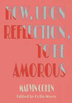 Come, riflettendo, essere amorosi - How, Upon Reflection, To Be Amorous