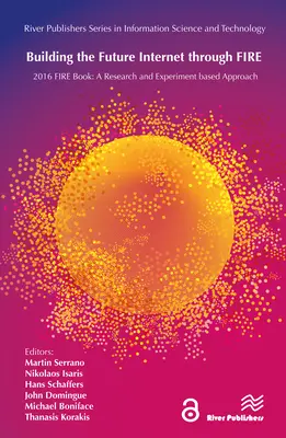 Costruire l'Internet del futuro attraverso il fuoco: Un approccio basato su ricerca e sperimentazione - Building the Future Internet Through Fire: A Research and Experimentation Based Approach