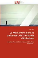 La mmantina nel trattamento della malattia di Alzheimer - La mmantine dans le traitement de la maladie d'alzheimer