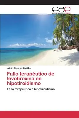 Fallo terapeutico della levotiroxina nell'hipotiroidismo - Fallo teraputico de levotiroxina en hipotiroidismo