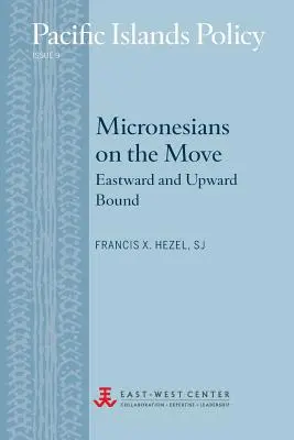 Micronesiani in movimento: verso est e verso l'alto - Micronesians on the Move: Eastward and Upward Bound