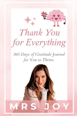 Grazie per tutto: 365 giorni di diario della gratitudine per prosperare - Thank You For Everything: 365-Days of Gratitude Journal for You to Thrive