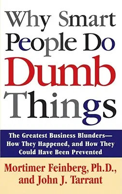 Perché le persone intelligenti fanno cose stupide - Why Smart People Do Dumb Things