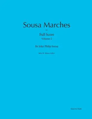 Marce di Sousa in partitura completa: Volume 2 - Sousa Marches in Full Score: Volume 2