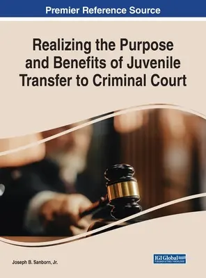 Realizzare lo scopo e i benefici del trasferimento dei minori al tribunale penale - Realizing the Purpose and Benefits of Juvenile Transfer to Criminal Court