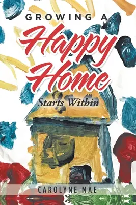 Coltivare una casa felice: inizia da dentro - Growing a Happy Home: Starts Within
