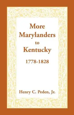 Altri abitanti del Maryland in Kentucky, 1778-1828 - More Marylanders to Kentucky, 1778-1828