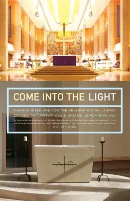 Venite alla luce: Interni di chiese per la celebrazione della liturgia - Come Into the Light: Church Interiors for the Celebration of Liturgy