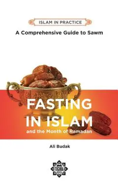 Il digiuno nell'Islam: Guida completa al Sawm, 2a edizione - Fasting in Islam: A Comprehensive Guide to Sawm, 2nd Edition