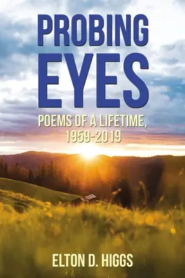 Occhi indagatori: poesie di una vita, 1959-2019 - Probing Eyes: Poems of a Lifetime, 1959-2019