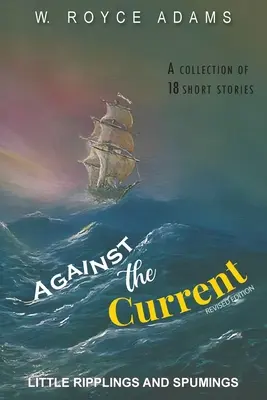 Contro corrente: Piccole increspature e spumeggianti - Against the Current: Little Ripplings and Spumings