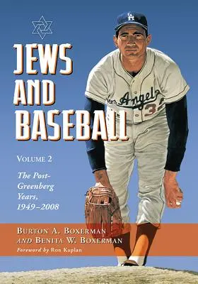 Ebrei e baseball: Volume 2, gli anni post-Greenberg, 1949-2008 - Jews and Baseball: Volume 2, the Post-Greenberg Years, 1949-2008