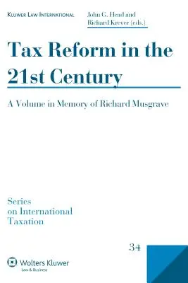 La riforma fiscale nel XXI secolo: Un volume in memoria di Richard Musgrave - Tax Reform in the 21st Century: A Volume in Memory of Richard Musgrave