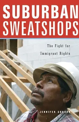 Le fabbriche di sudore di periferia: La lotta per i diritti degli immigrati - Suburban Sweatshops: The Fight for Immigrant Rights