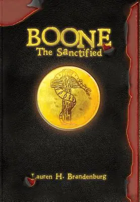 Boone: il santificato - Boone: The Sanctified