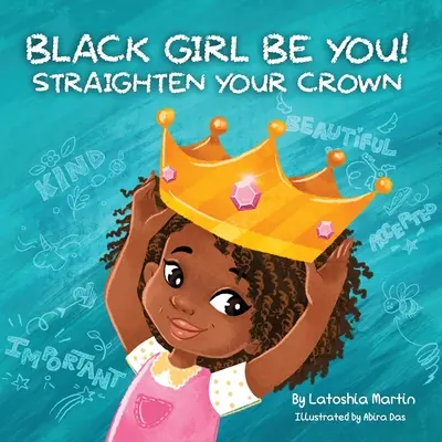 Ragazza nera sii tu: Raddrizza la tua corona - Black Girl Be You: Straighten Your Crown
