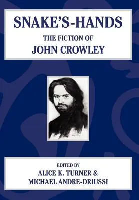 Le mani del serpente: La narrativa di John Crowley - Snake's Hands: The Fiction of John Crowley