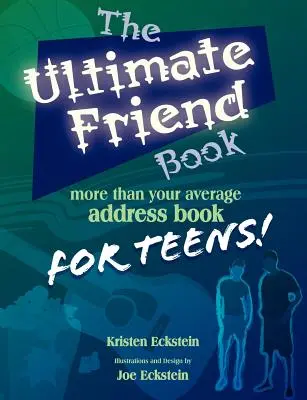 L'agenda degli amici definitiva: Più di una normale rubrica per adolescenti! - The Ultimate Friend Book: More Than Your Average Address Book For Teens!