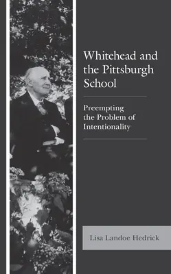 Whitehead e la scuola di Pittsburgh: Prevenire il problema dell'intenzionalità - Whitehead and the Pittsburgh School: Preempting the Problem of Intentionality